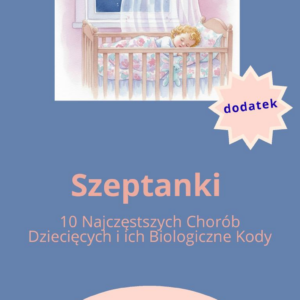 10 Najczęstszych Chorób Dziecięcych i ich Biologiczne Kody
